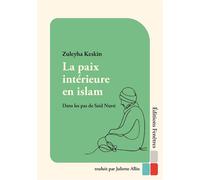 La paix intérieure en islam Dans les pas de Said Nursi - Zuleyha Keskin - Fenetres Eds - broché - Essai
