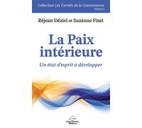 La Paix intérieure - Un état d'esprit à développer Volume 3 - Réjean Déziel - Dauphin Blanc - broché - Témoignage