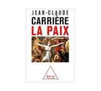La Paix - Jean-Claude Carrière - Odile Jacob - broché - Essai