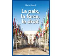 La paix, la force, le droit - Marie Heuze - Slatkine - broché - Essai