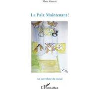 Marc Garcet – La Paix Maintenant ! – Etude – Broché