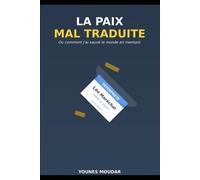 La Paix mal traduite: Tout le monde voulait la paix. Moi, je voulais survivre.