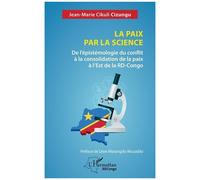 La paix par la science – Épistémologie du conflit et consolidation de la paix (Est RD‑Congo)