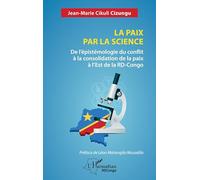 La paix par la science: De l'épistémologie du conflit à la consolidation de la paix à l'Est de la RD-Congo