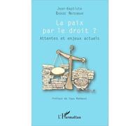 La paix par le droit? Attentes et enjeux actuels - Baoude natoingar jean-baptiste - L'harmattan - broché - Essai