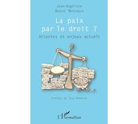 La paix par le droit? Attentes et enjeux actuels - Baoude natoingar jean-baptiste - L'harmattan - broché - Essai