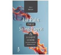 La Paix Par Le Saint-Esprit Et La Sainte Colère