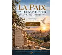 La paix par l'Esprit dans les livres historiques de l'Ancien Testament Tome I Josué-2 Samuel