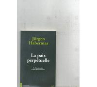 La Paix perpétuelle : le bicentenaire d'une idée kantienne