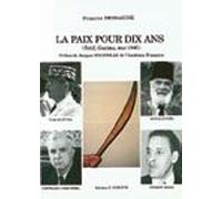 LA PAIX POUR DIX ANS: de Sétif, Guelma, et du Constantinois en mai 1945