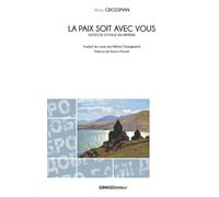 La Paix soit avec vous Notes de voyage en Arménie - Vassili Grossman - Ginkgo Eds - Poche - Roman