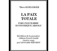 La Paix Totale: Par l'Equilibre Economique Absolu