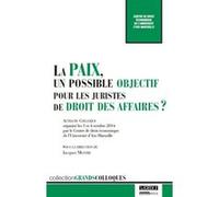 La paix, un possible objectif pour les juristes de droit des affaires ? Centre de droit économique (Auteur), Jacques Mestre (Auteur)