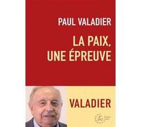La paix, une épreuve Paul Valadier (Auteur)