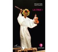 La paix ! Vincent. Colin (Auteur)