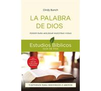 La Palabra de Dios Poder para moldear nuestras vidas -- 9 estudios para individuos o grupos - Cindy Bunch - IVP Español - ebook (ePub) - Livre