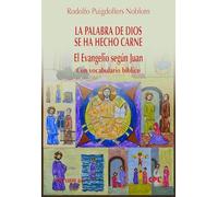 La Palabra de Dios se ha hecho carne. El Evangelio según Juan