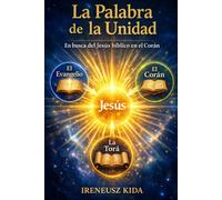 La Palabra de la Unidad: En busca del Jesús bíblico en el Corán