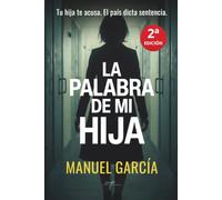 La palabra de mi hija: Tu hija te acusa. El país dicta sentencia.