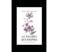 La palabra que respira: Taller de escritura poética. Un recorrido en seis encuentros para encontrar tu voz.