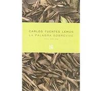 La palabra sobrevive/ The word survives, Letras Mexicanas / Poesoa Carlos Fuentes Lemus (Auteur)