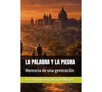 LA PALABRA Y LA PIEDRA: Memoria de una generación