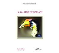 La palabre des Calaos - Aboubacar Lankoande - L'harmattan - broché - Roman