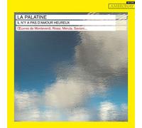La Palatine - Il N Y A Pas D Amour Heureux [Compact Discs]