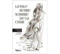 La pâle heure sombre de la chair - Xavier Duvet - Tabou - broché - Roman
