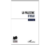 La Palestine d'Oslo Julien Salingue (Auteur)