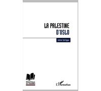 La Palestine d'Oslo - Julien Salingue - L'harmattan - broché - Etude