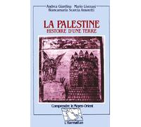 La Palestine - Histoire D'une Terre