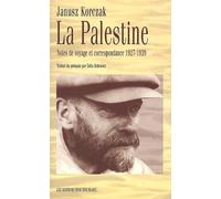 La Palestine - Notes De Voyage Et Correspondance 1927-1939