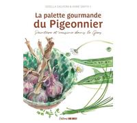 La palette gourmande du pigeonnier Peinture et cuisine dans le Gers - Gisella Salvioni - Sud-Ouest - relié - Beau livre