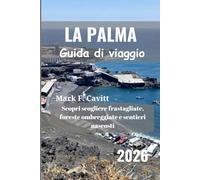 LA PALMA Guida di viaggio 2026: Scopri scogliere frastagliate, foreste ombreggiate e sentieri nascosti