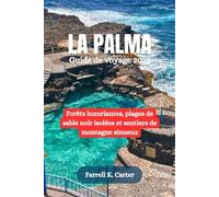 LA PALMA Guide de voyage 2025: Forêts luxuriantes, plages de sable noir isolées et sentiers de montagne sinueux