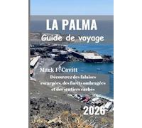 LA PALMA Guide de voyage 2026: Découvrez des falaises escarpées, des forêts ombragées et des sentiers cachés