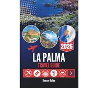 LA PALMA TRAVEL GUIDE 2026: Volcanic Landscapes and Stargazing Skies