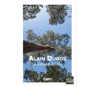 La palombe noire - Alain Dubos - Editions Cairn - broché - Roman