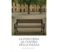 La panchina al centro della piazza