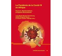 La Pandémie de la Covid-19 en Afrique: Discours, Représentations et Impacts Socioculturels - Meutem Kamtchueng, Lozzi Martial