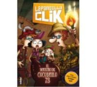 La Pandilla Clik 02. El Misterio Del Cocodrilo 73 - VV.AA. Vv Aa (Auteur)
