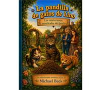 La pandilla de gatos de Lino: Las misteriosas colinas del jardín