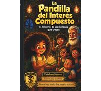 La Pandilla del Interés Compuesto: El misterio de las monedas que crecen