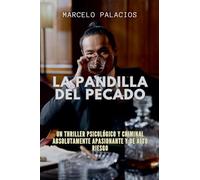 La Pandilla del Pecado: Un Thriller Psicológico y Criminal absolutamente apasionante y de alto riesgo