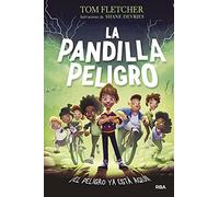 La Pandilla Peligro: ¡El peligro ya está aquí!