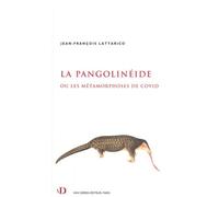 La Pangolinéide Ou Les Métamorphoses De Covid
