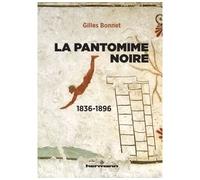 La pantomime noire 1836-1896 - Gilles Bonnet - Hermann - broché - Essai
