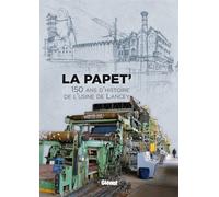 La Papet' – 150 ans d'histoire de l'usine de Lancey – Glénat