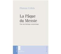 La paque du messie Florent Urfels (Auteur)